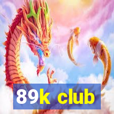 89k club